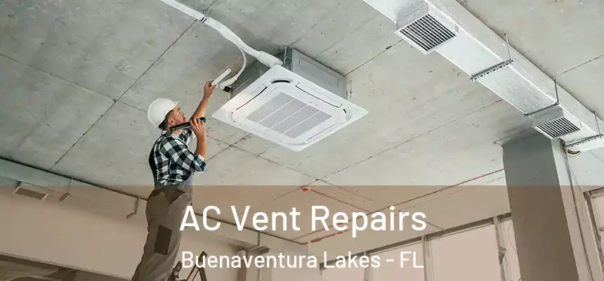  AC Vent Repairs Buenaventura Lakes - FL