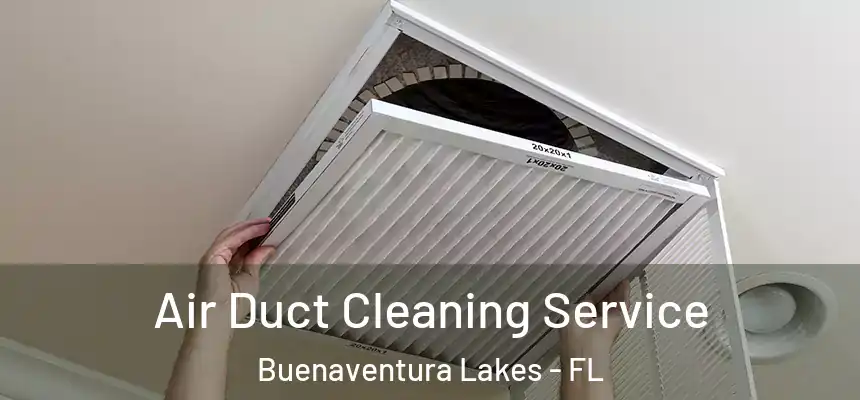  Air Duct Cleaning Service Buenaventura Lakes - FL