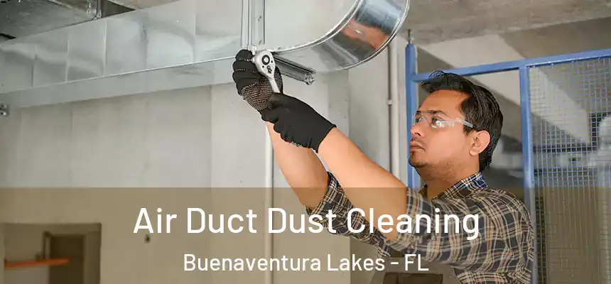  Air Duct Dust Cleaning Buenaventura Lakes - FL