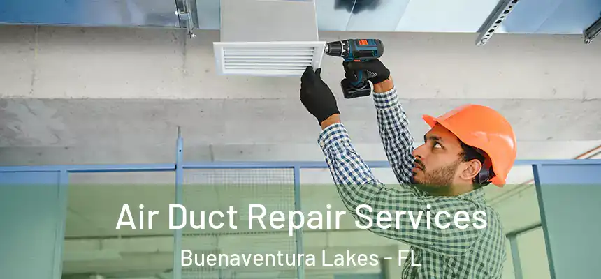  Air Duct Repair Services Buenaventura Lakes - FL