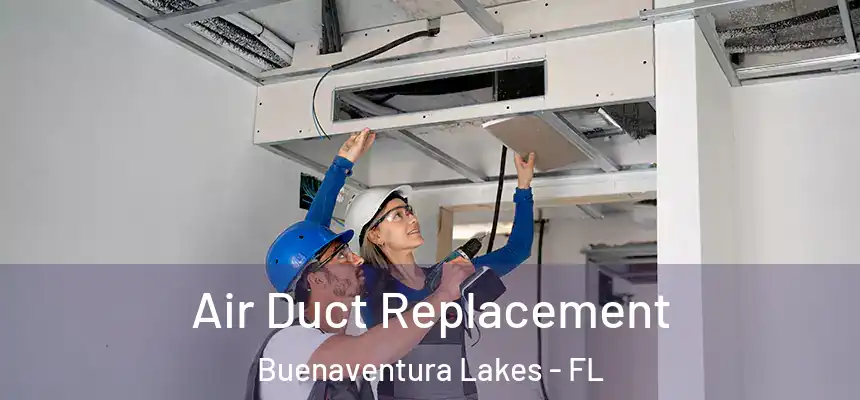 Air Duct Replacement Buenaventura Lakes - FL