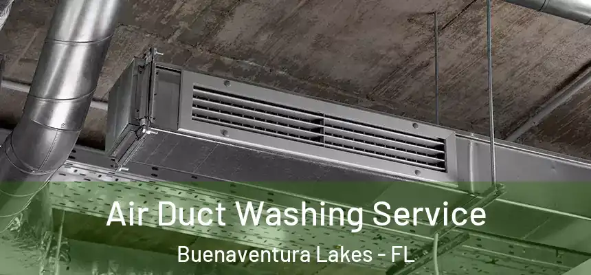  Air Duct Washing Service Buenaventura Lakes - FL
