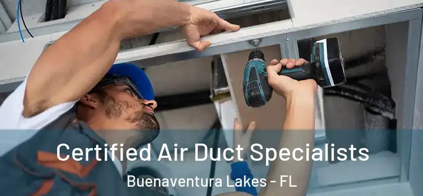  Certified Air Duct Specialists Buenaventura Lakes - FL