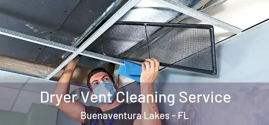  Dryer Vent Cleaning Service Buenaventura Lakes - FL