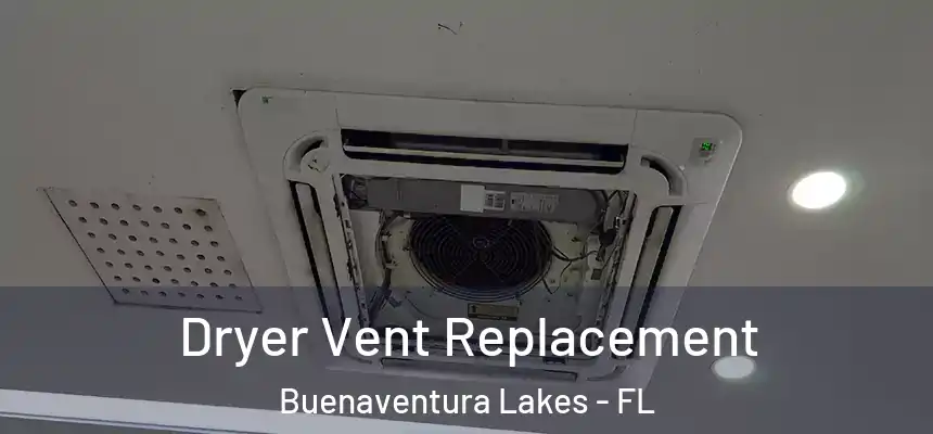 Dryer Vent Replacement Buenaventura Lakes - FL