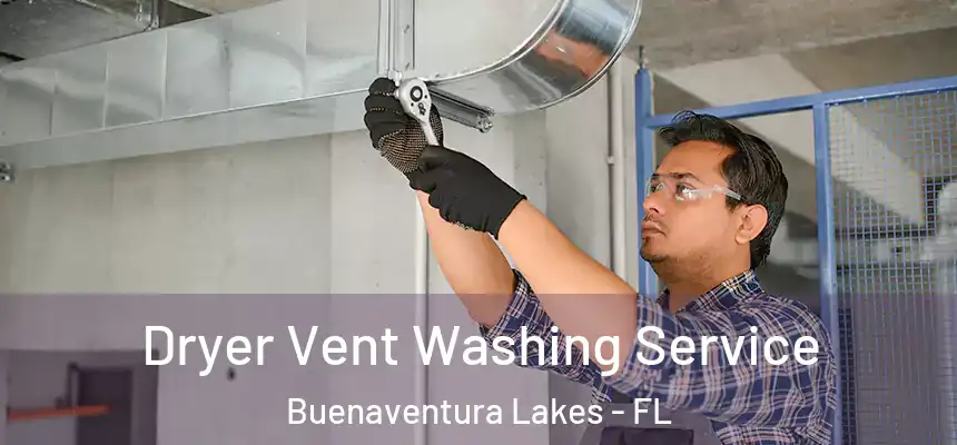  Dryer Vent Washing Service Buenaventura Lakes - FL