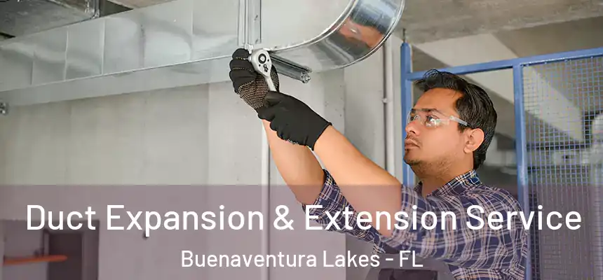 Duct Expansion & Extension Service Buenaventura Lakes - FL