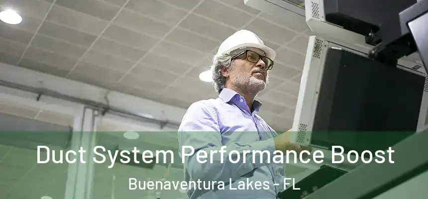 Duct System Performance Boost Buenaventura Lakes - FL