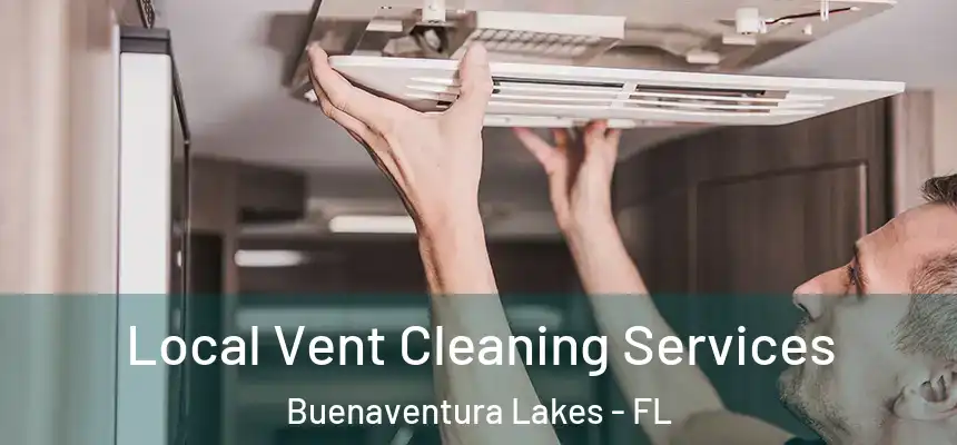  Local Vent Cleaning Services Buenaventura Lakes - FL