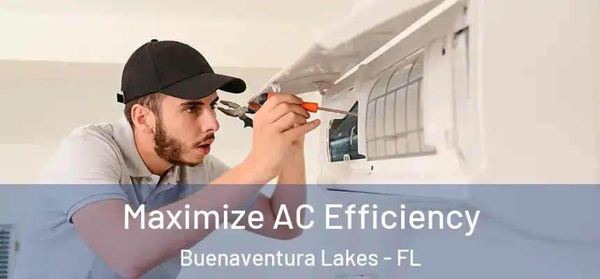 Maximize AC Efficiency Buenaventura Lakes - FL
