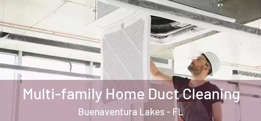 Multi-family Home Duct Cleaning Buenaventura Lakes - FL