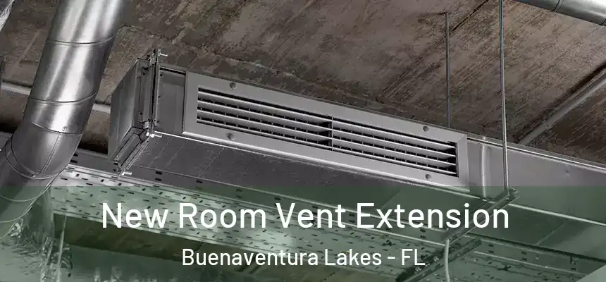  New Room Vent Extension Buenaventura Lakes - FL