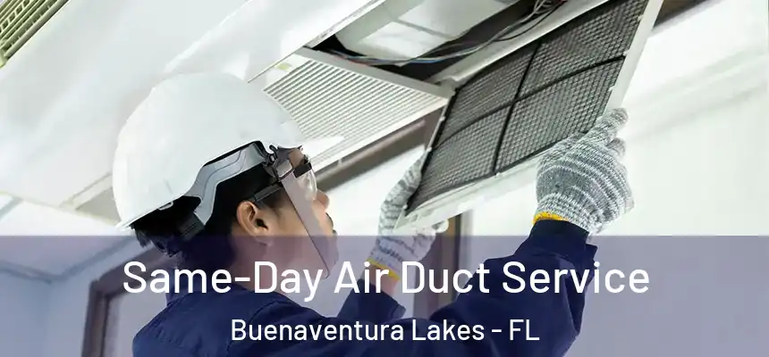  Same-Day Air Duct Service Buenaventura Lakes - FL