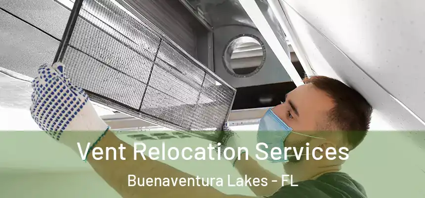 Vent Relocation Services Buenaventura Lakes - FL