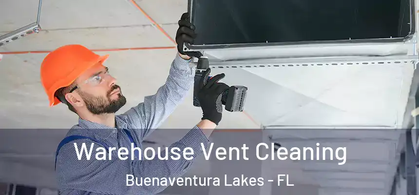  Warehouse Vent Cleaning Buenaventura Lakes - FL