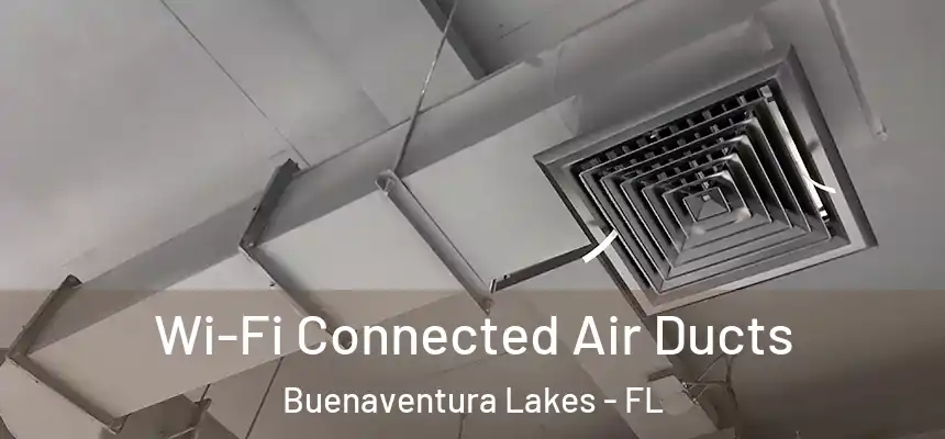  Wi-Fi Connected Air Ducts Buenaventura Lakes - FL